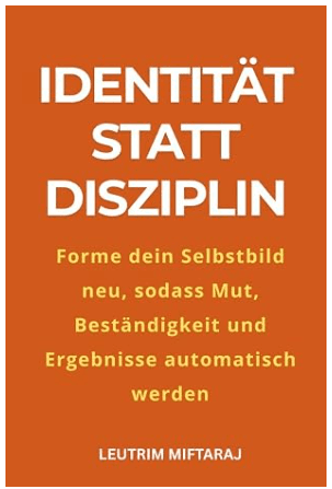 Identität statt Disziplin Buchcover von Leutrim Miftaraj — weisser Titel auf warmem Amber-Hintergrund